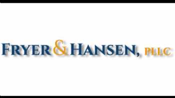 Fryer & Hansen, PLLC Law Firm