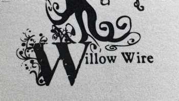 Willow Wire