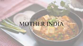 Dining In With Mother India 