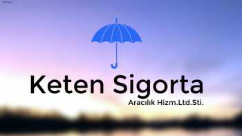 Keten Sigorta - Özel ve Tamamlayıcı Sağlık, Kasko, Trafik, Konut ve İşyeri Sigortası