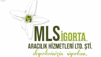 MLS SİGORTA ARACILIK HİZMETLERİ LTD. ŞTİ.