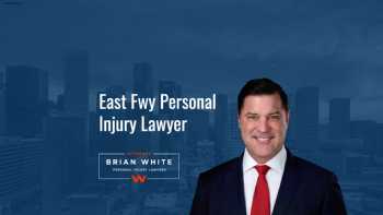 Attorney Brian White Personal Injury Lawyers - East Fwy